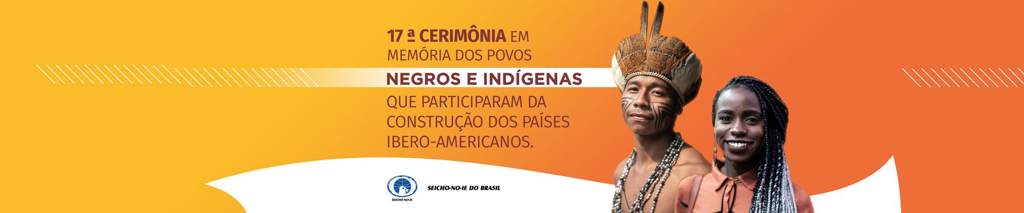 Cerimônia em Memória dos Povos Negros e Indígenas que contribuíram para a construção dos países Ibero-Americanos