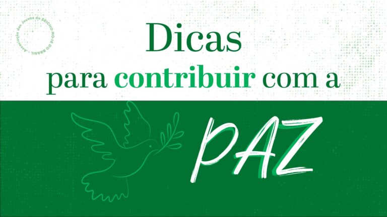 06 dicas paz Dicas para contribuir com a paz Texto por Roberta Kelly de Souza Brito, Regional CE-FORTALEZA.