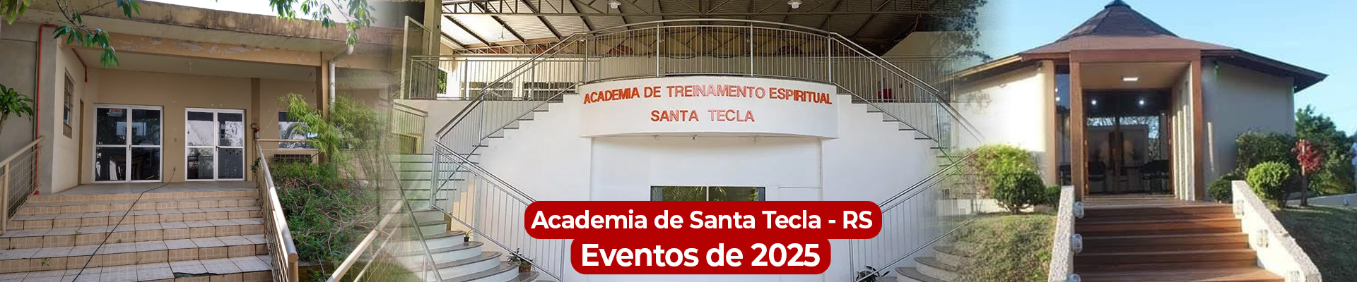 Banner desktop 1920x400 3 Programação de Seminários e Eventos para 2025 - Academia de Treinamento Espiritual da Seicho-No-Ie de Santa Tecla - RS Localizada em Gravataí, município a 50 km de Porto Alegre (RS), esta Academia recebe pessoas da região sul do Brasil (Rio Grande do Sul, Santa Catarina, principalmente) e de países do Cone Sul. A Academia de Santa Tecla possui um salão com capacidade para 600 pessoas, estacionamento, refeitório, alojamentos feminino e masculino, lanchonete e livraria.