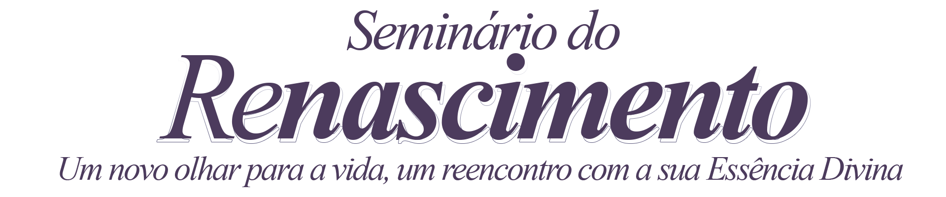 Sem. do Renascimento 1 Seminario Geral do Renascimento Por que o Seminário do Renascimento é especial? 