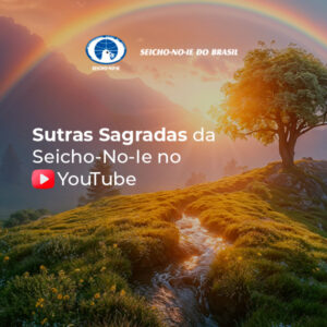 banner Descubra a sabedoria das Sutras Sagradas da Seicho-No-Ie no YouTube