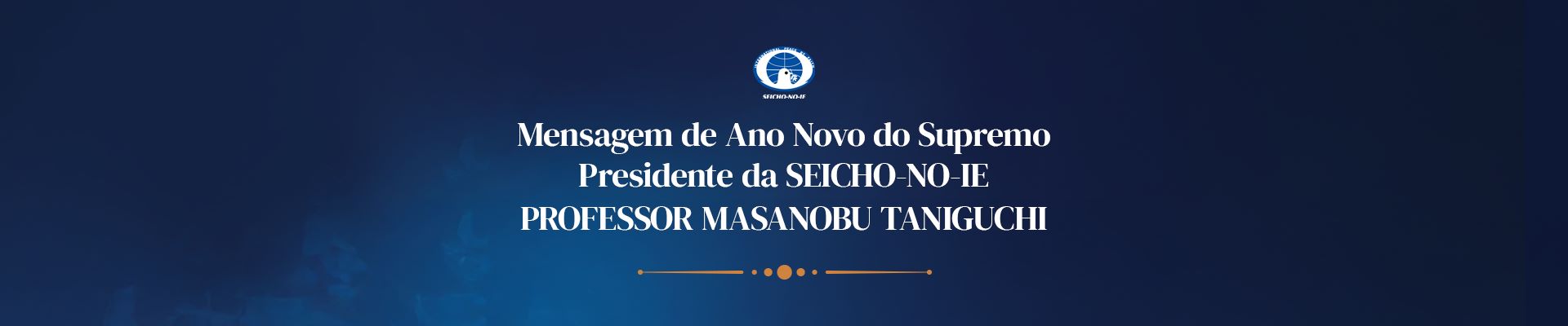 Banner azul com o logo da Seicho-No-Ie e o texto : Mensagem de ano novo do supremo presidente da SEICHO-NO-IE PROFESSOR MASANOBU TANIGUCHI