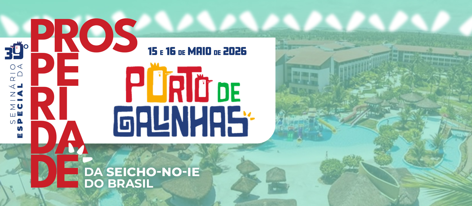 Topo2026 39º Seminário Especial da Prosperidade 2026 15 e 16 de maio de 2026 | Porto de Galinhas, Pernambuco