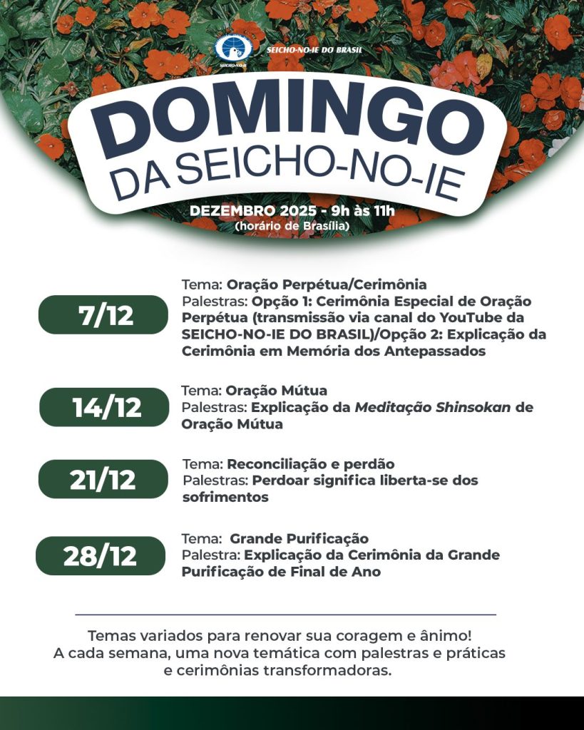 DSNI Site dezembro 2025 1080x1350 1 Domingo da Seicho-No-Ie A reunião de domingo é tradicional na Seicho-No-Ie! Ela é aberta a todos os públicos, desde aqueles que desejam conhecer até os mais veteranos, e de todas as idades.
